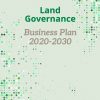 Land Governance Business Plan 2020-2030