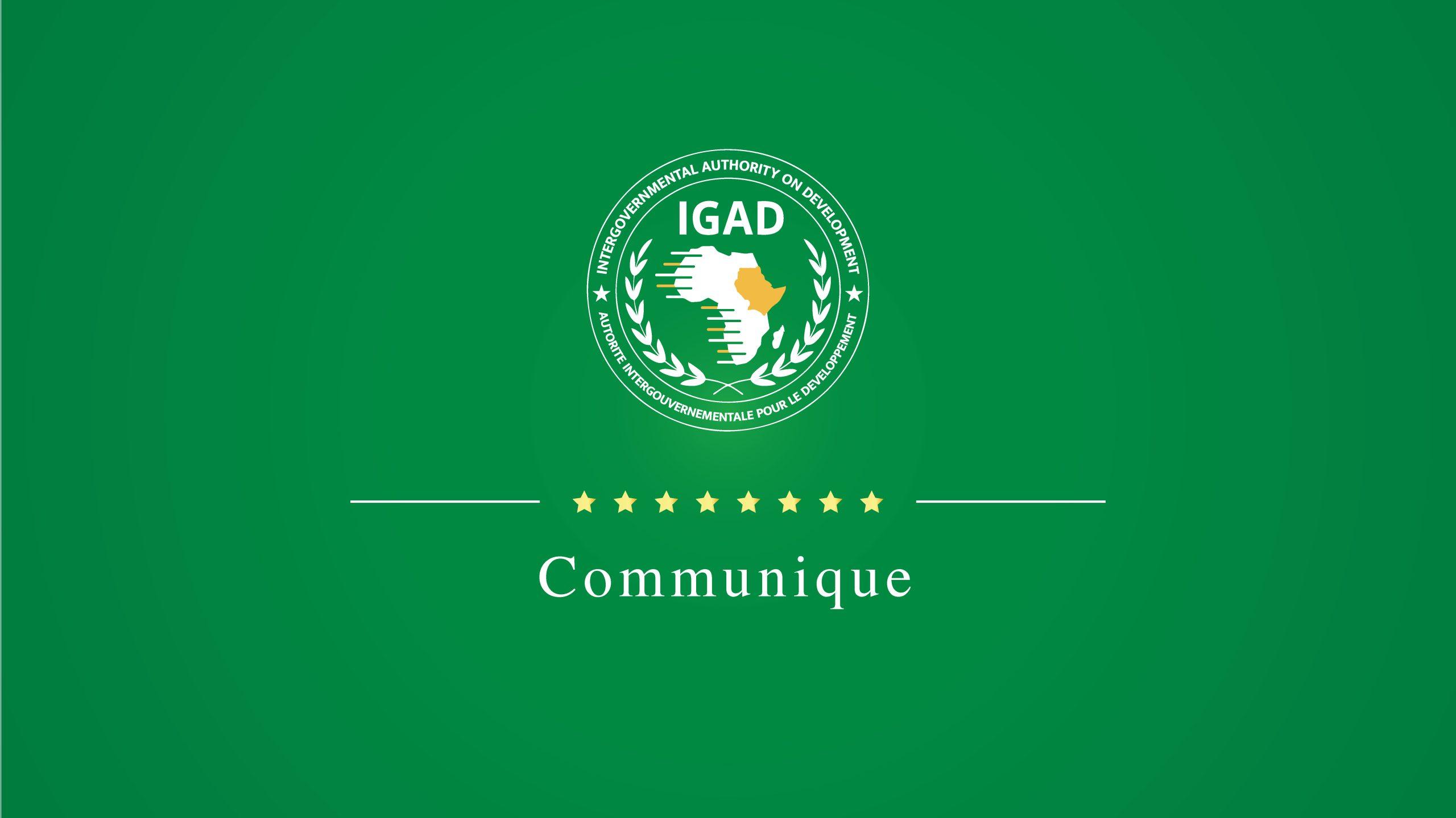 Communique during the IGAD Regional Ministerial Meeting on the Process of Strengthening, Adapting, and Accelerating National and Regional Efforts to Address Food Crises in East Africa