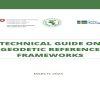 TECHNICAL GUIDE ON GEODETIC REFERENCE FRAMEWORKS